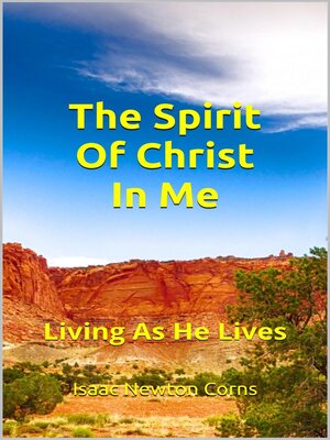 cover image of The Spirit of Christ In Me   Living As He Lives